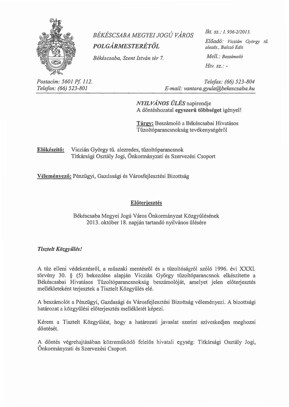 Tárgy: Beszámoló a Békéscsabai Hivatásos Tűzoltóparancsnokság tevékenységéről Előkészítő: Viczián György tű.