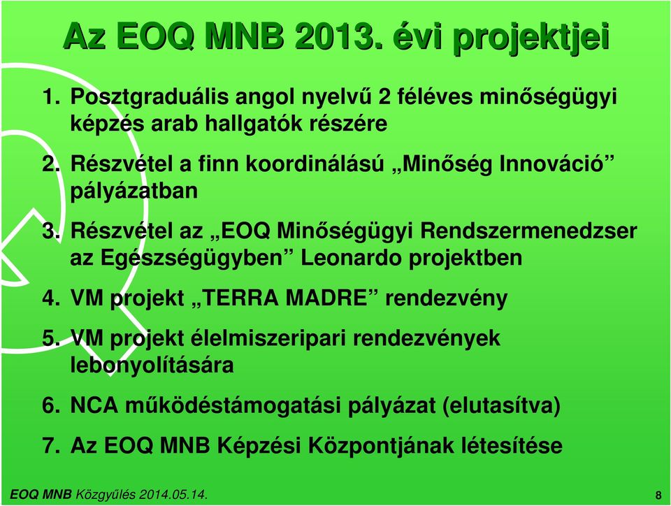 Részvétel a finn koordinálású Minőség Innováció pályázatban 3.