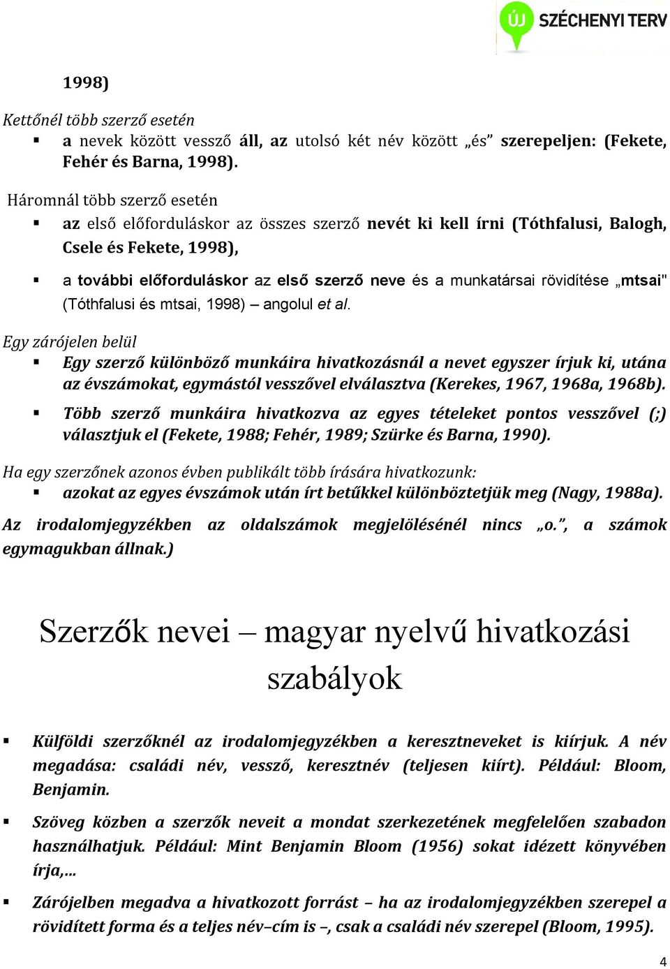 rövidítése mtsai" (Tóthfalusi és mtsai, 1998) angolul et al.