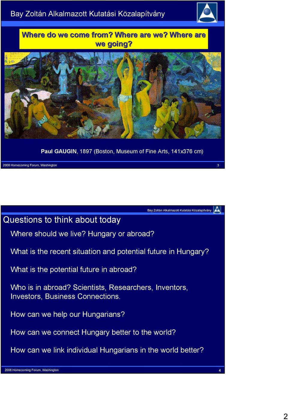 Hungary or abroad? What is the recent situation and potential future in Hungary? What is the potential future in abroad?