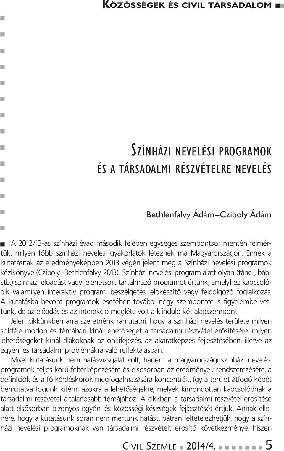 Színházinevelésiprogramalattolyan(tánc-,bábstb.