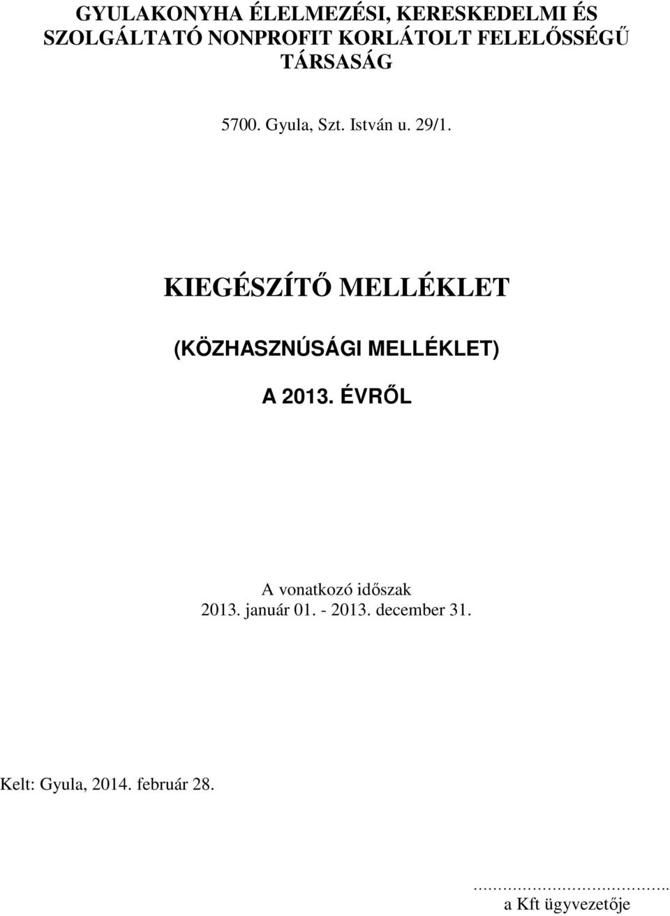 KIEGÉSZÍTŐ MELLÉKLET (KÖZHASZNÚSÁGI MELLÉKLET) A 2013.