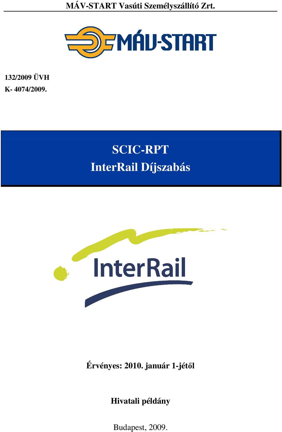 SCIC-RPT InterRail Díjszabás Érvényes: