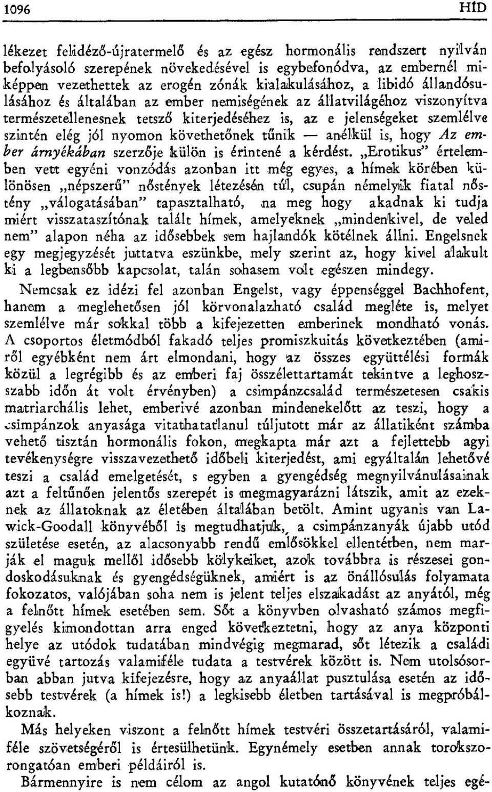 őnek tűnik anélkül is, hogy Az ember árnyékában szerz đj.e külön is érintené a kérdést.