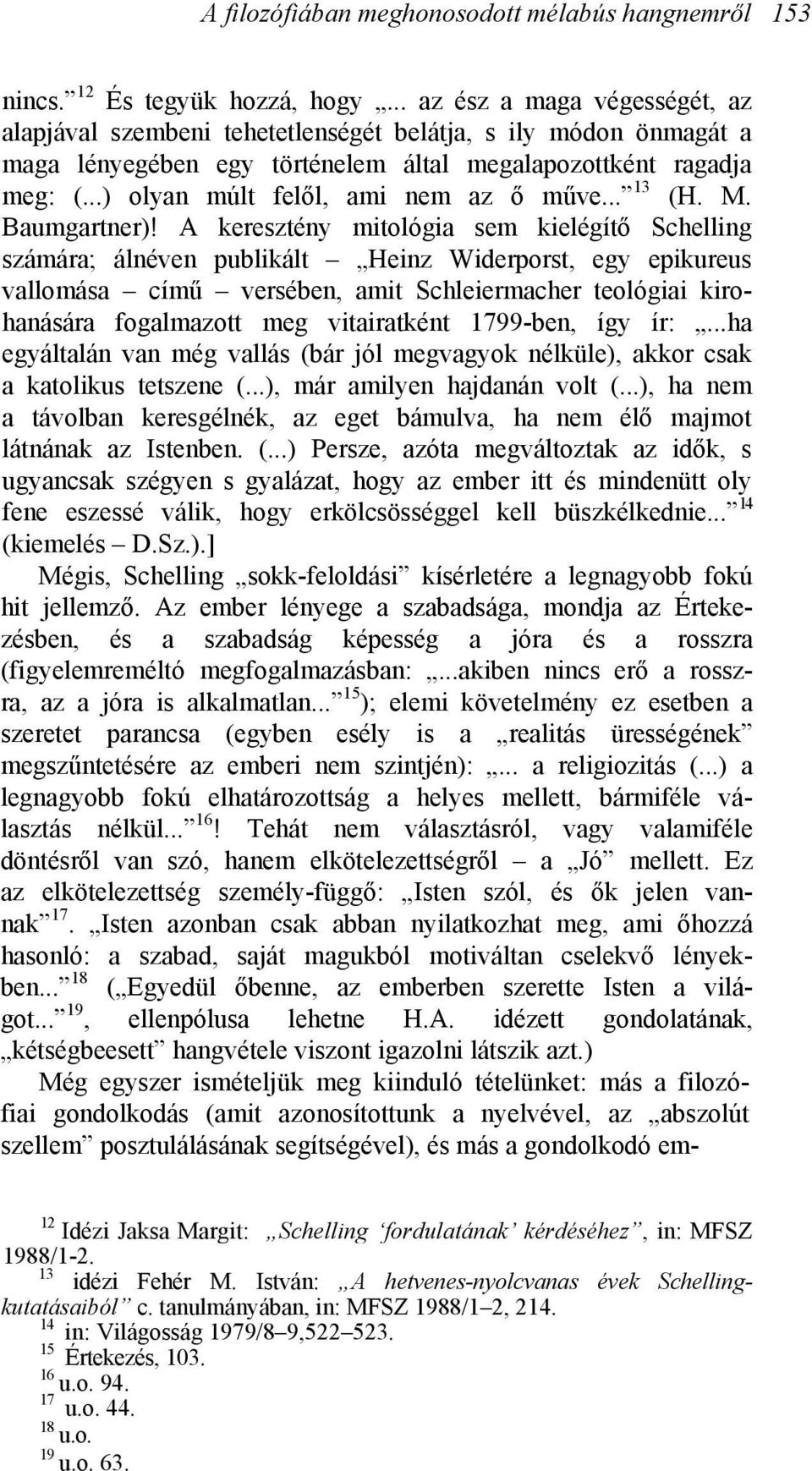 ..) olyan múlt felől, ami nem az ő műve... 13 (H. M. Baumgartner)!