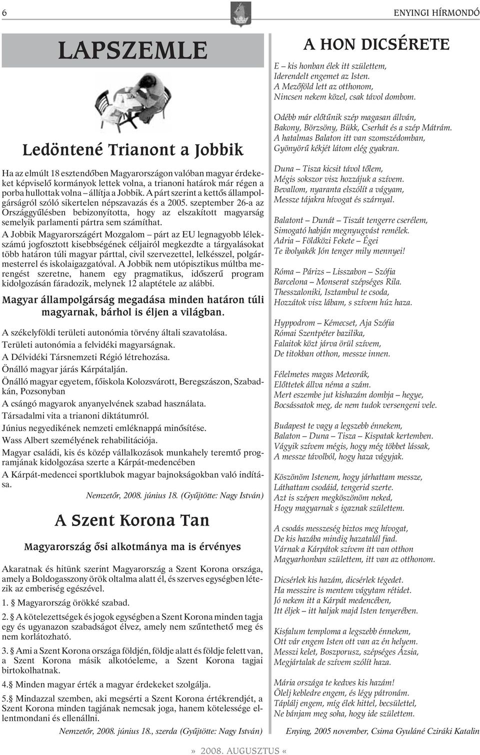 szeptember 26-a az Országgyûlésben bebizonyította, hogy az elszakított magyarság semelyik parlamenti pártra sem számíthat.