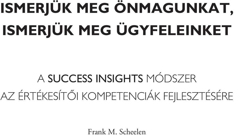 INSIGHTS MÓDSZER AZ ÉRTÉKESÍTÔI