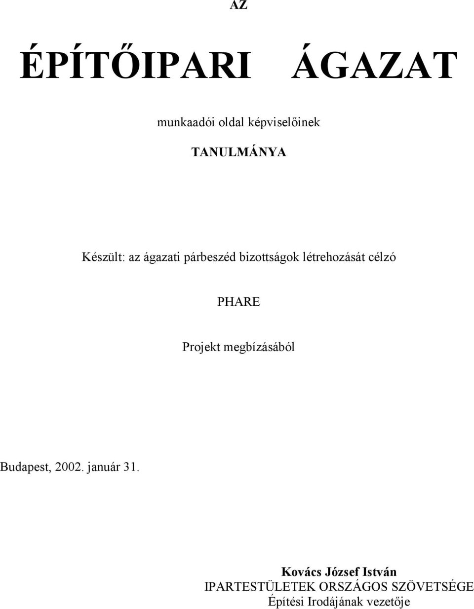 PHARE Projekt megbízásából Budapest, 2002. január 31.