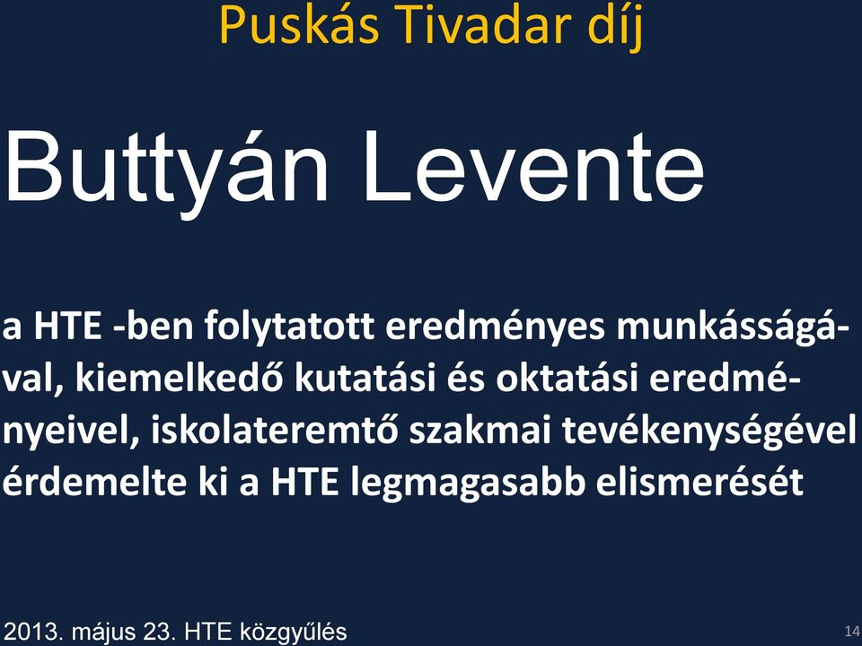 kutatási és oktatási eredményeivel, iskolateremtő