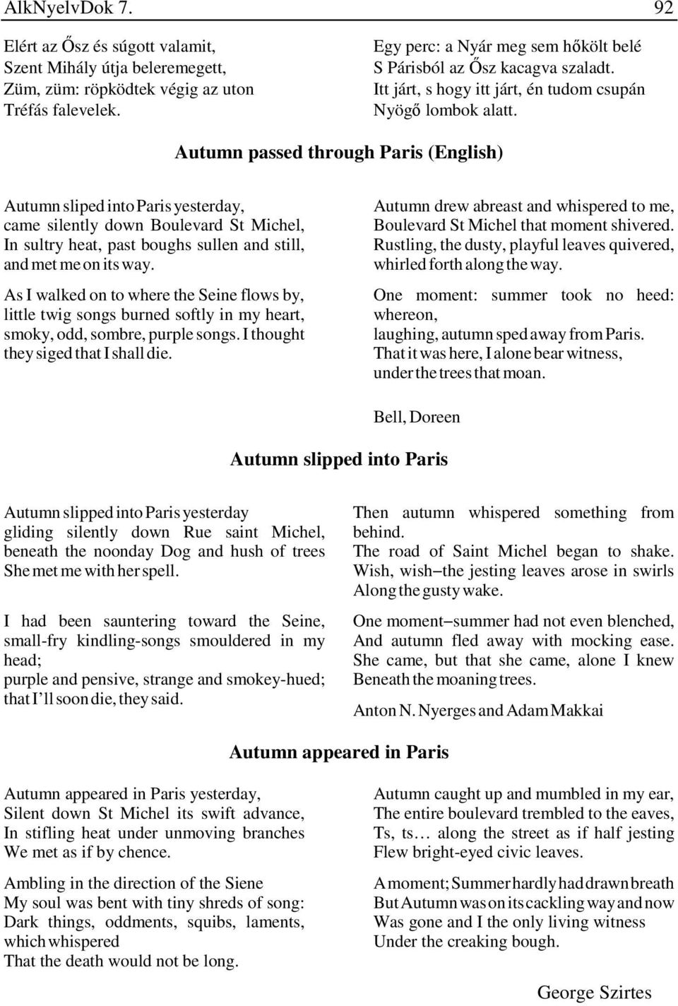 Autumn passed through Paris (English) Autumn sliped into Paris yesterday, came silently down Boulevard St Michel, In sultry heat, past boughs sullen and still, and met me on its way.