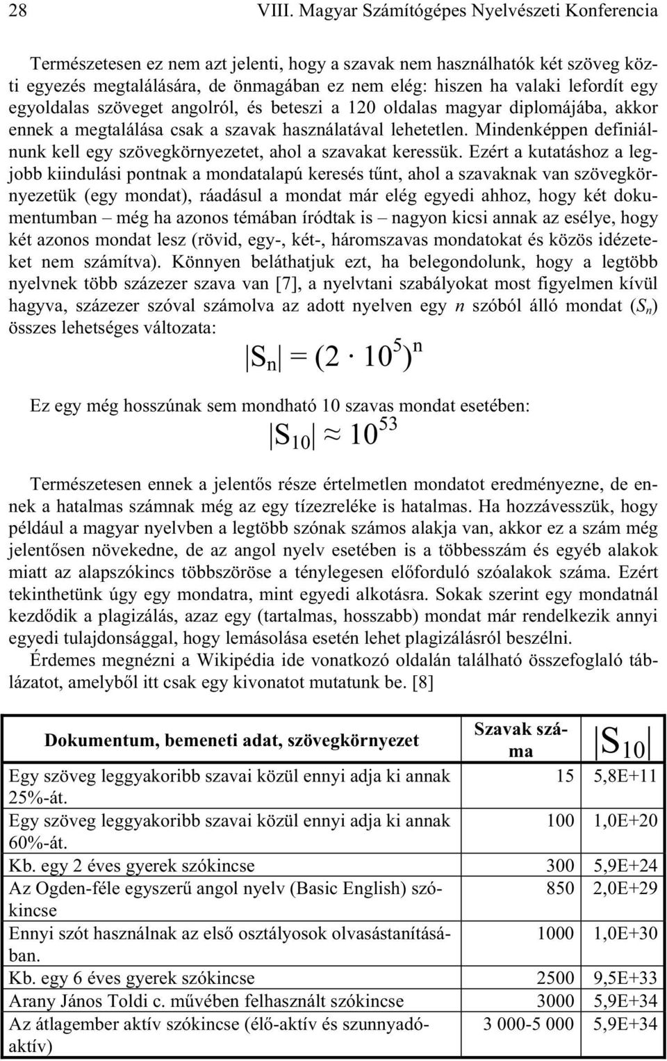 lefordít egy egyoldalas szöveget angolról, és beteszi a 120 oldalas magyar diplomájába, akkor ennek a megtalálása csak a szavak használatával lehetetlen.