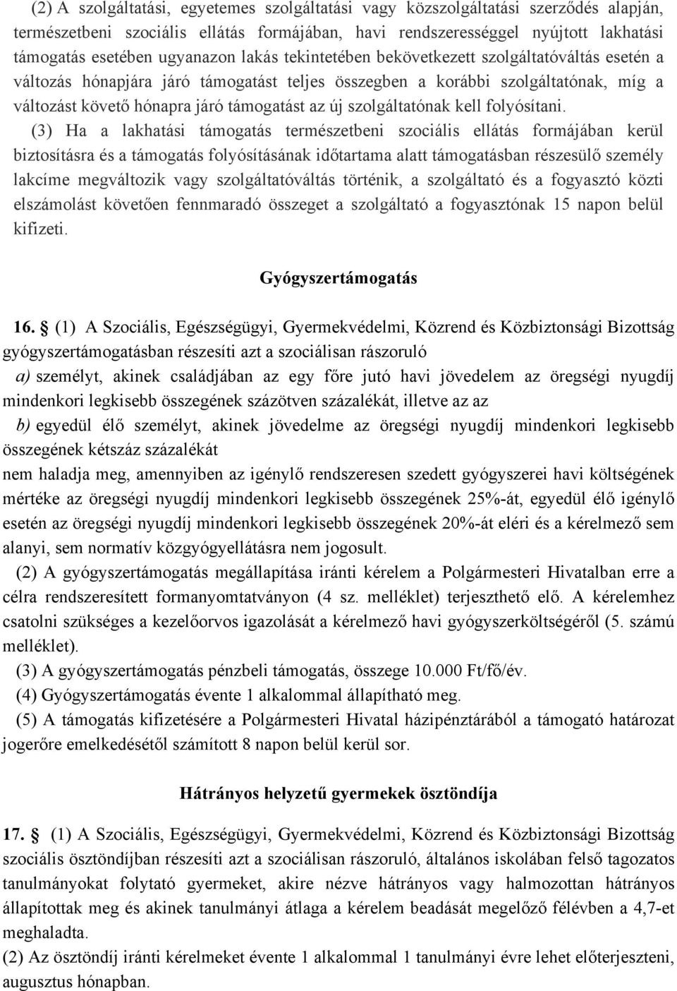 szolgáltatónak kell folyósítani.