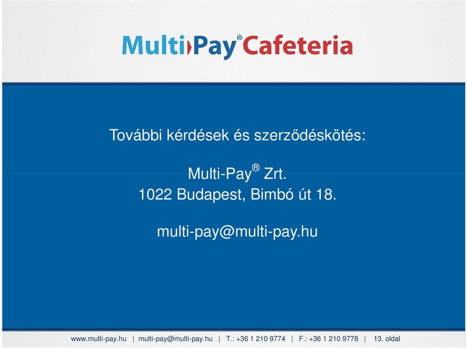 Bimbó út 18. multi-pay@multi-pay.hu 22?