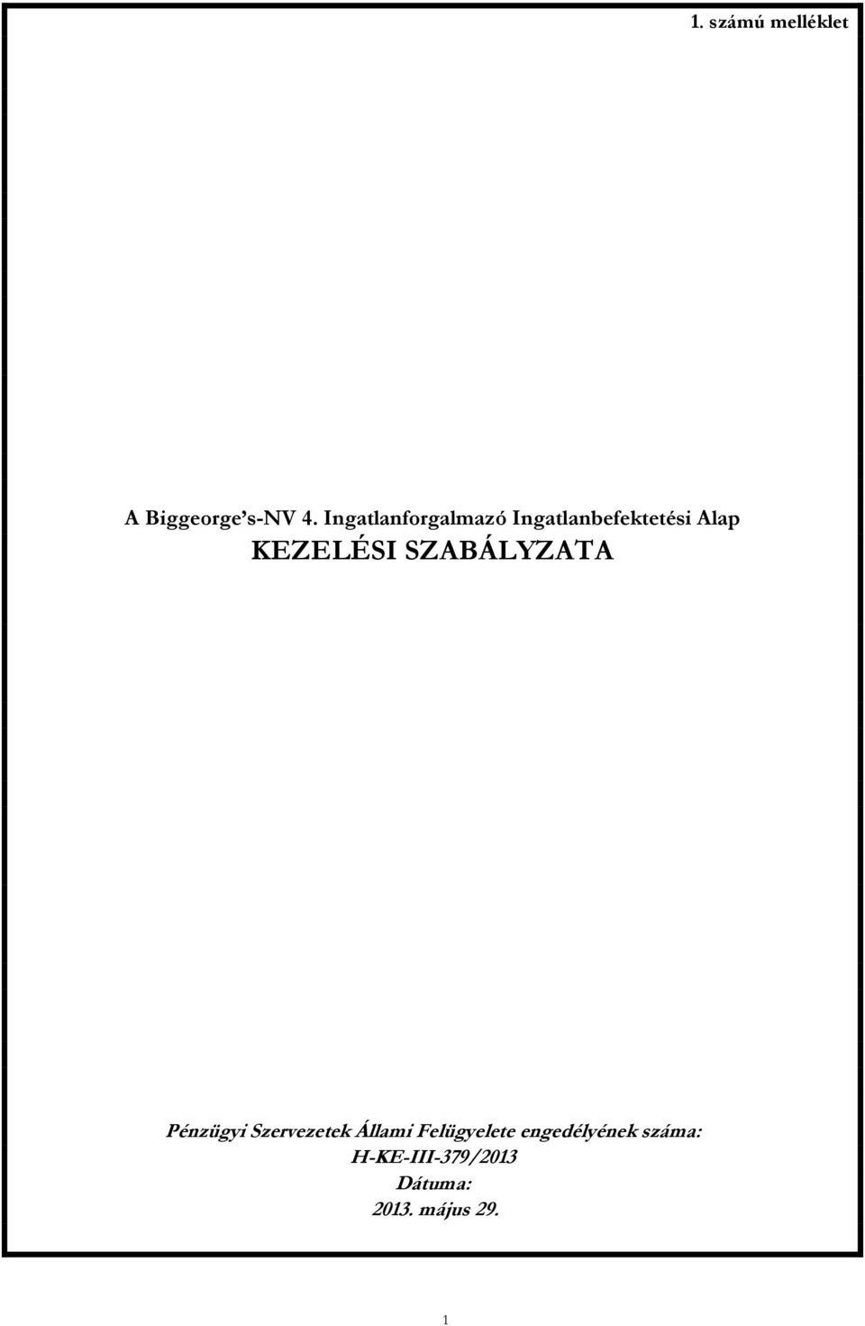 KEZELÉSI SZABÁLYZATA Pénzügyi Szervezetek Állami