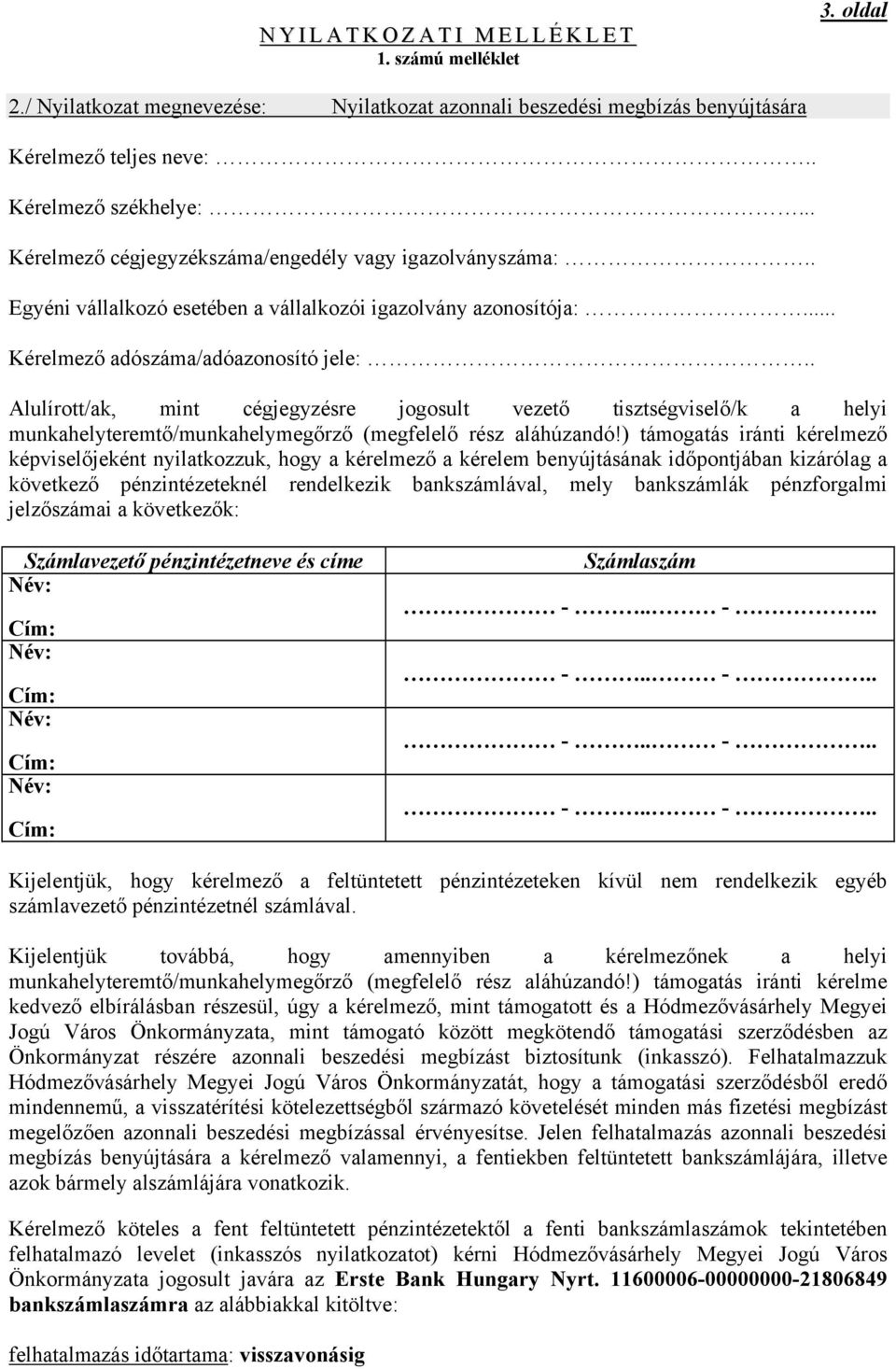 . Alulírott/ak, mint cégjegyzésre jogosult vezető tisztségviselő/k a helyi munkahelyteremtő/munkahelymegőrző (megfelelő rész aláhúzandó!