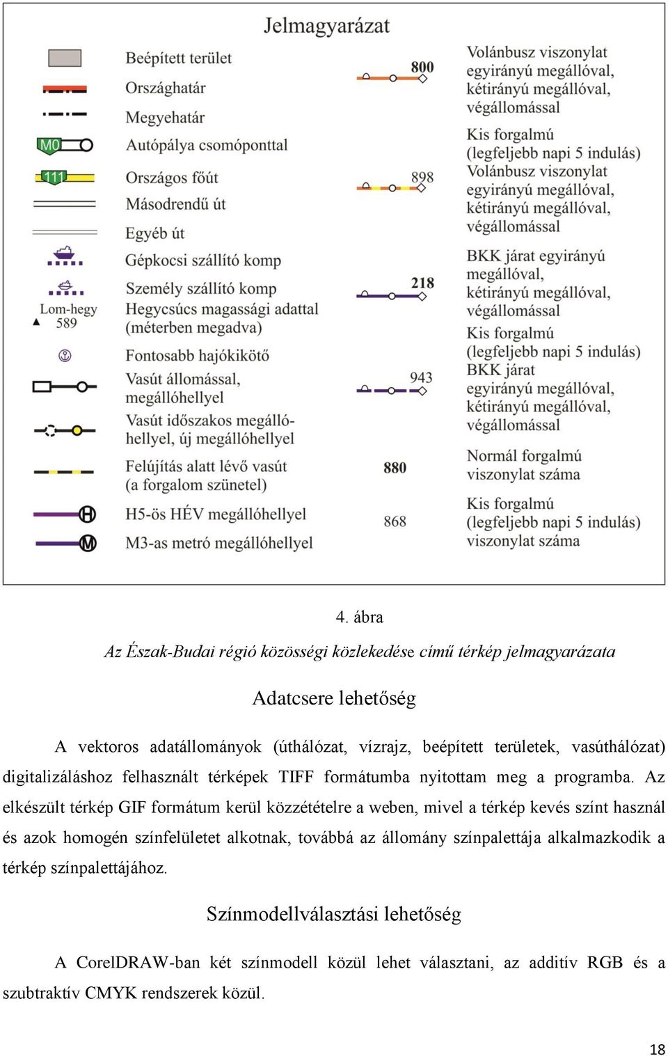 Az elkészült térkép GIF formátum kerül közzétételre a weben, mivel a térkép kevés színt használ és azok homogén színfelületet alkotnak, továbbá az