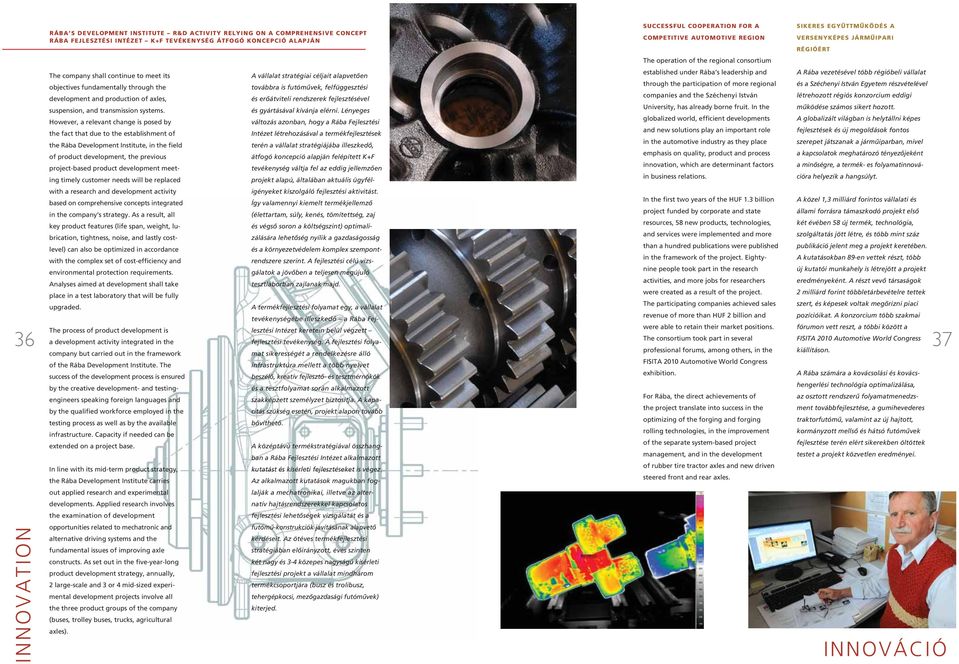 production of axles, suspension, and transmission systems.