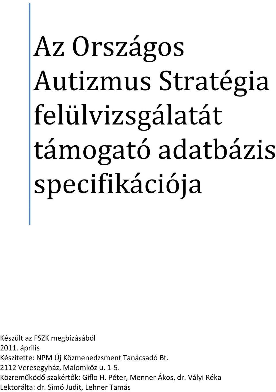 április Készítette: NPM Új Közmenedzsment Tanácsadó Bt.