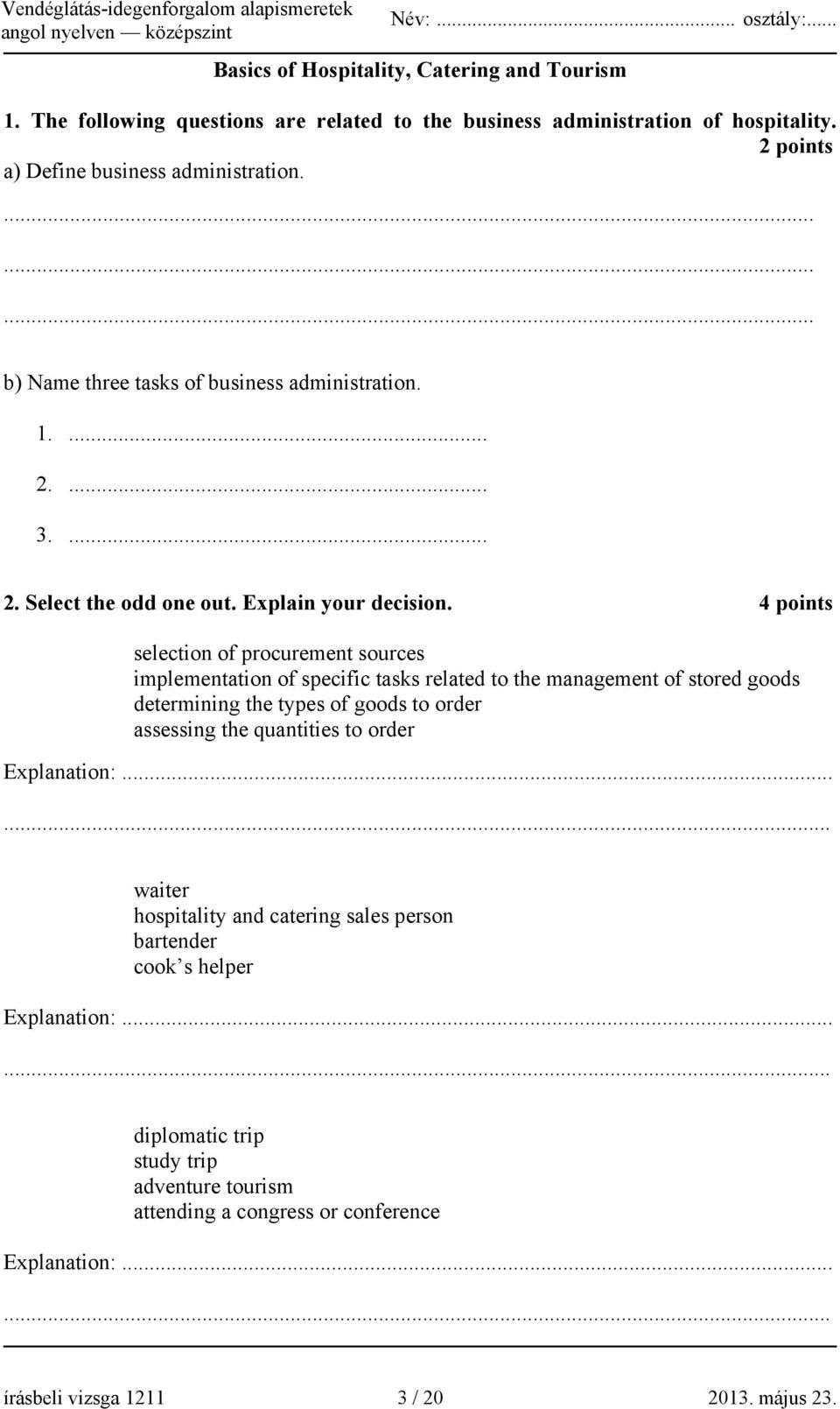 4 points selection of procurement sources implementation of specific tasks related to the management of stored goods determining the types of goods to order assessing the quantities