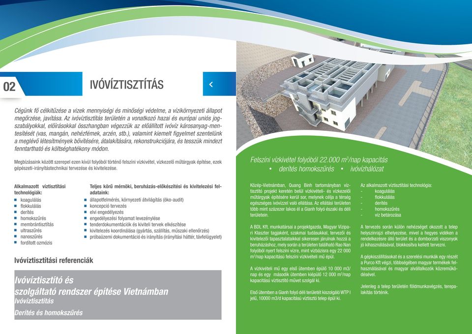 ), valamint kiemelt figyelmet szentelünk a meglévő létesítmények bővítésére, átalakítására, rekonstrukciójára, és tesszük mindezt fenntartható és költséghatékony módon.