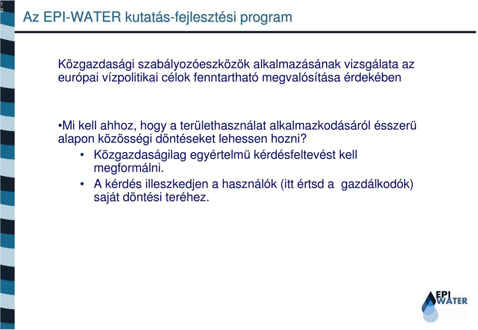 területhasználat alkalmazkodásáról ésszerű alapon közösségi döntéseket lehessen hozni?