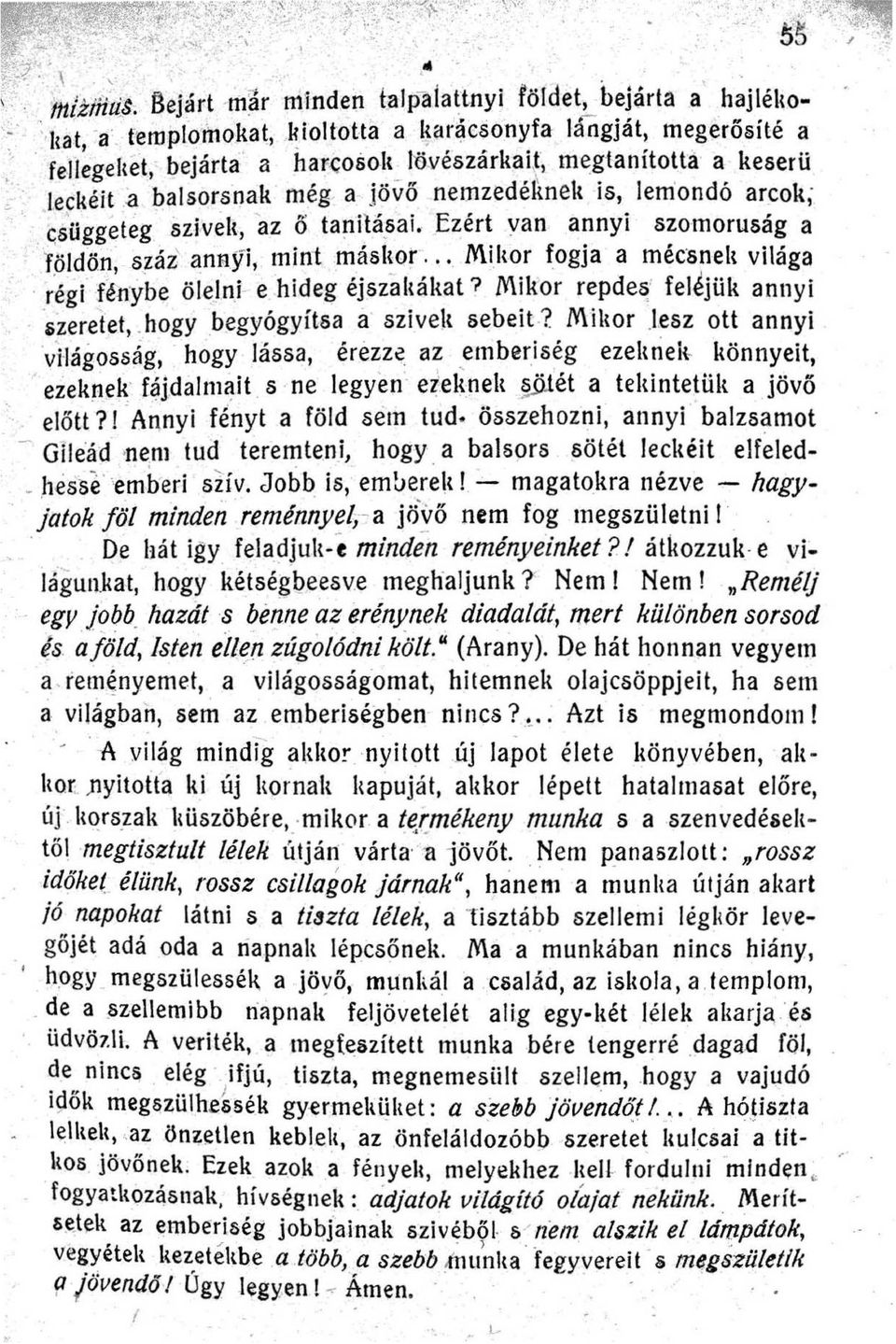 Jeckéita balsorsnak még a jövő nemzedé~nek is lemondó arcok; Gs'üggeteg 8zivell az ö tannásai Ezért van a?