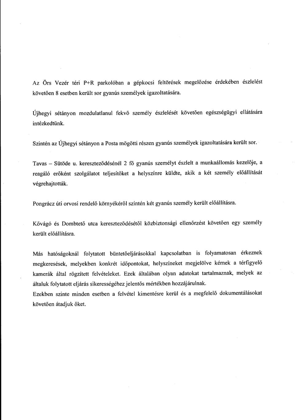 igazoltatására került sor. Tavas - Sütöde u.