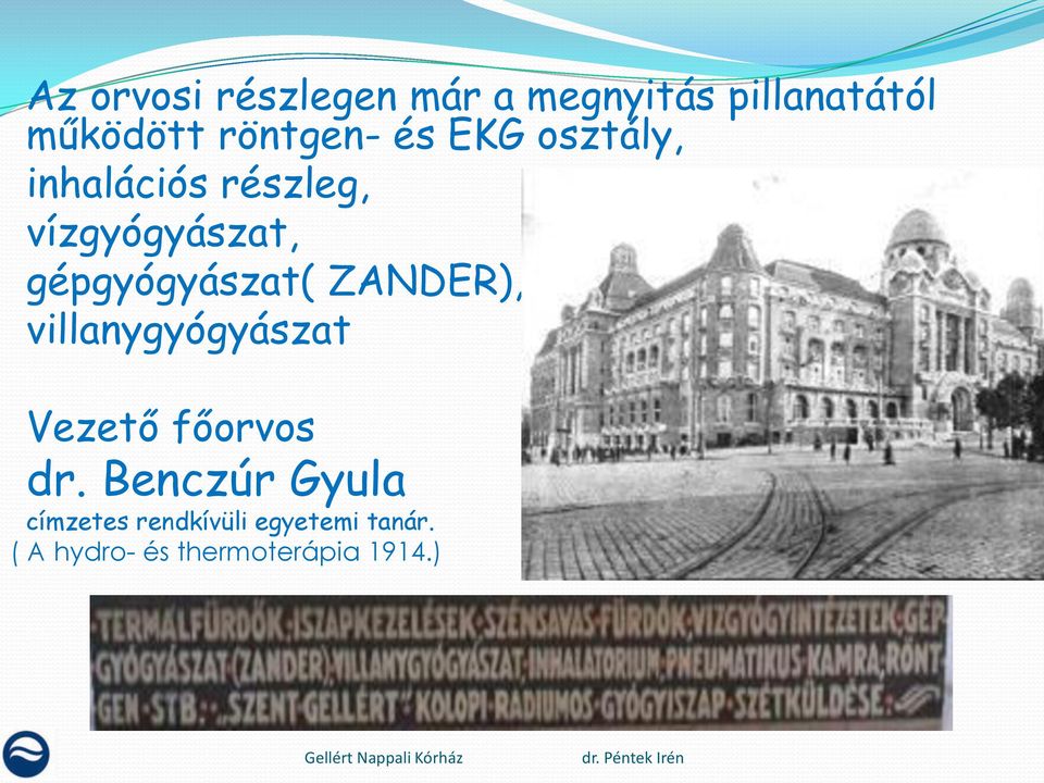 gépgyógyászat( ZANDER), villanygyógyászat Vezető főorvos dr.