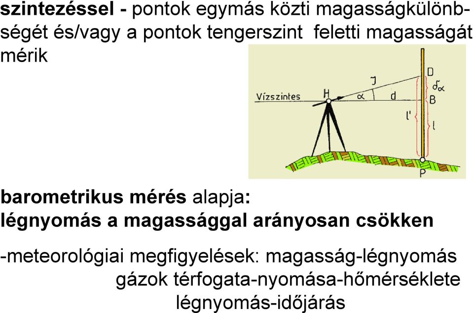 légnyomás a magassággal arányosan csökken -meteorológiai