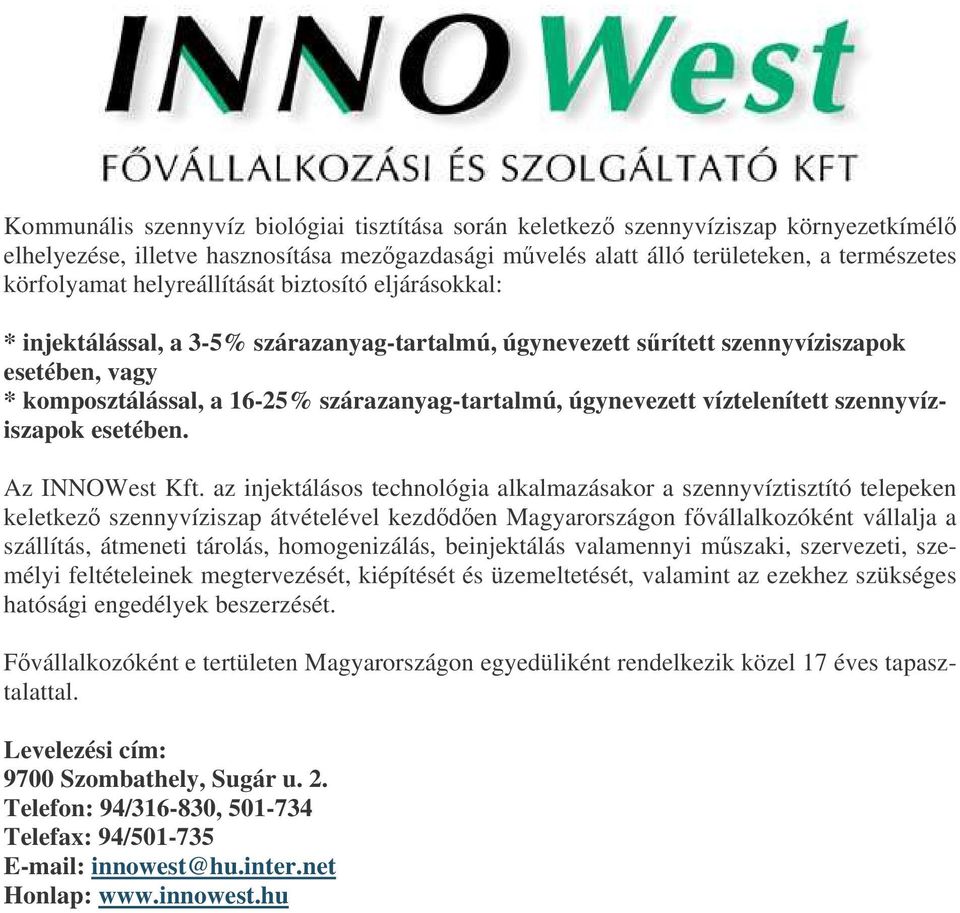 víztelenített szennyvíziszapok esetében. Az INNOWest Kft.