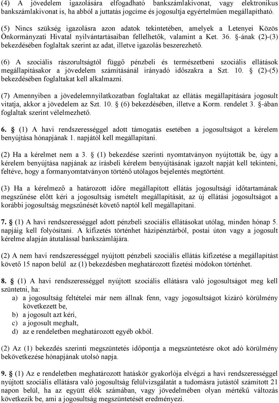 -ának (2)-(3) bekezdésében foglaltak szerint az adat, illetve igazolás beszerezhető.