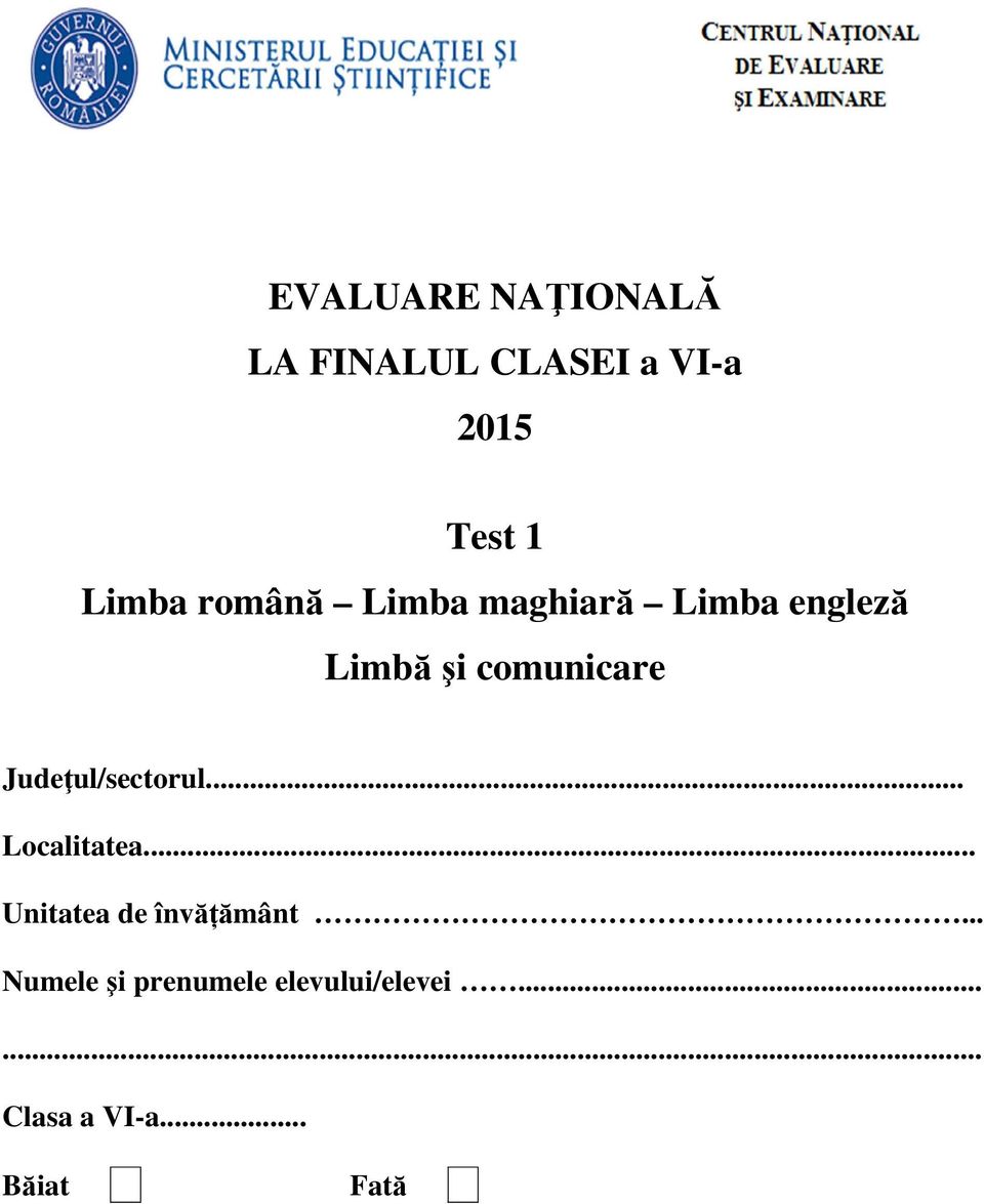 Judeţul/sectorul... Localitatea... Unitatea de învățământ.