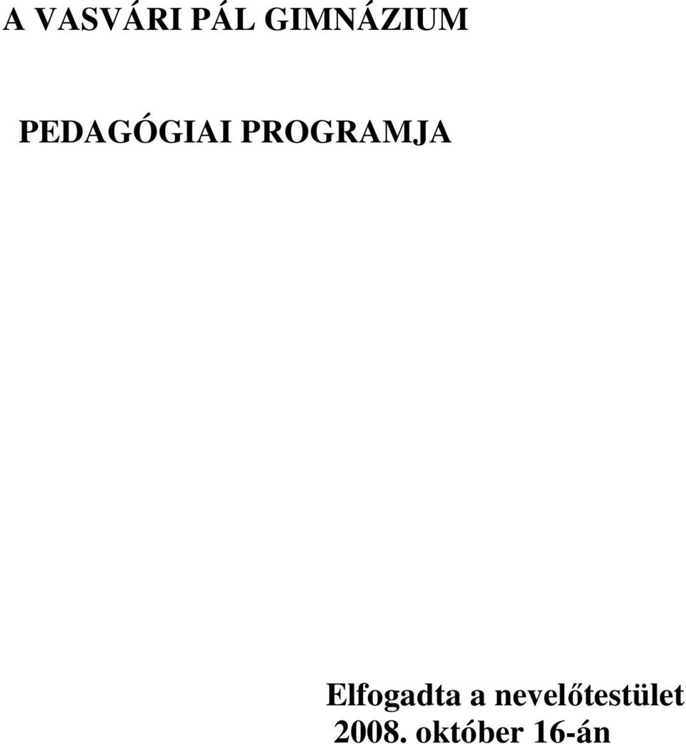 PROGRAMJA Elfogadta a