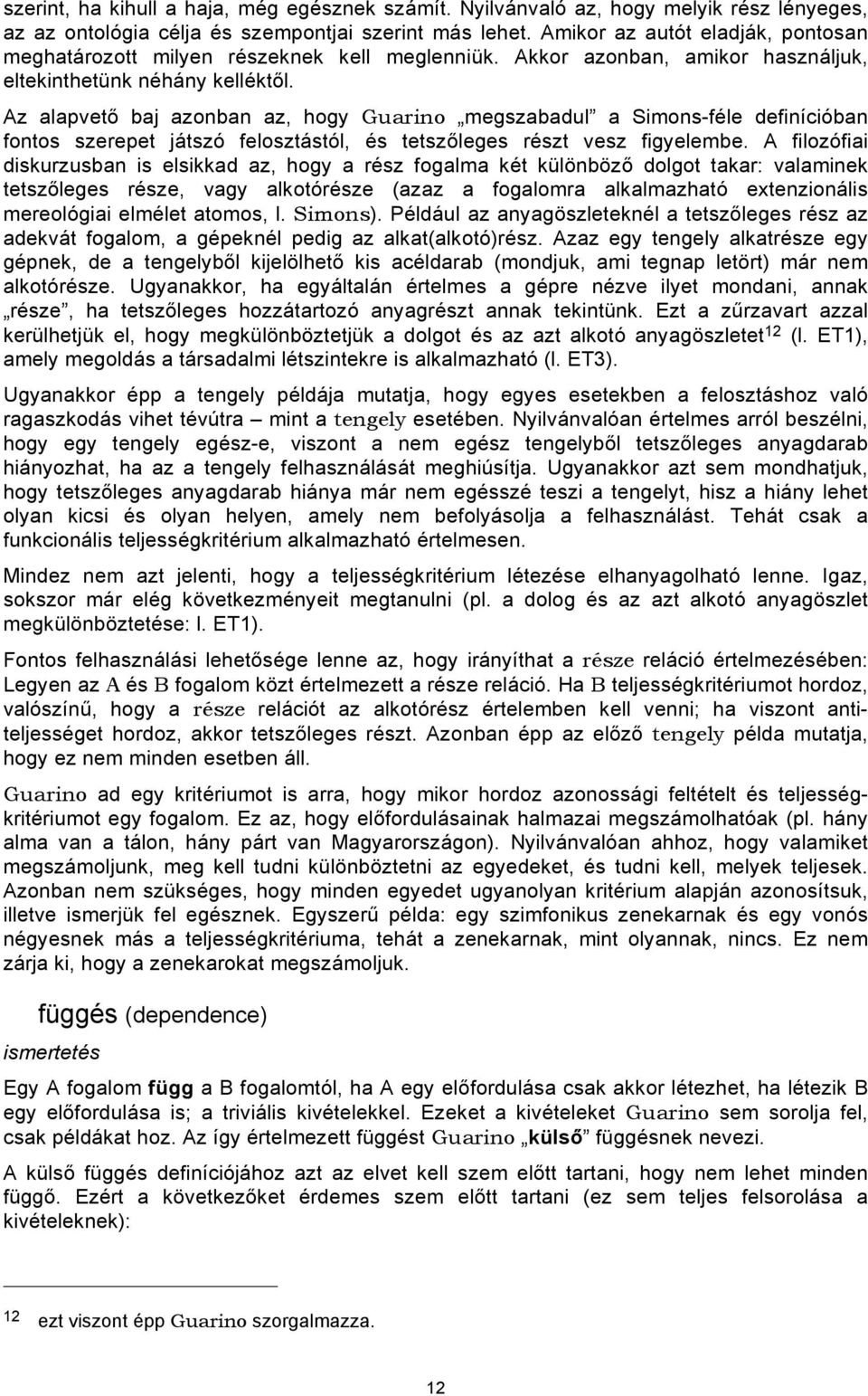 Az alapvető baj azonban az, hogy Guarino megszabadul a Simons-féle definícióban fontos szerepet játszó felosztástól, és tetszőleges részt vesz figyelembe.