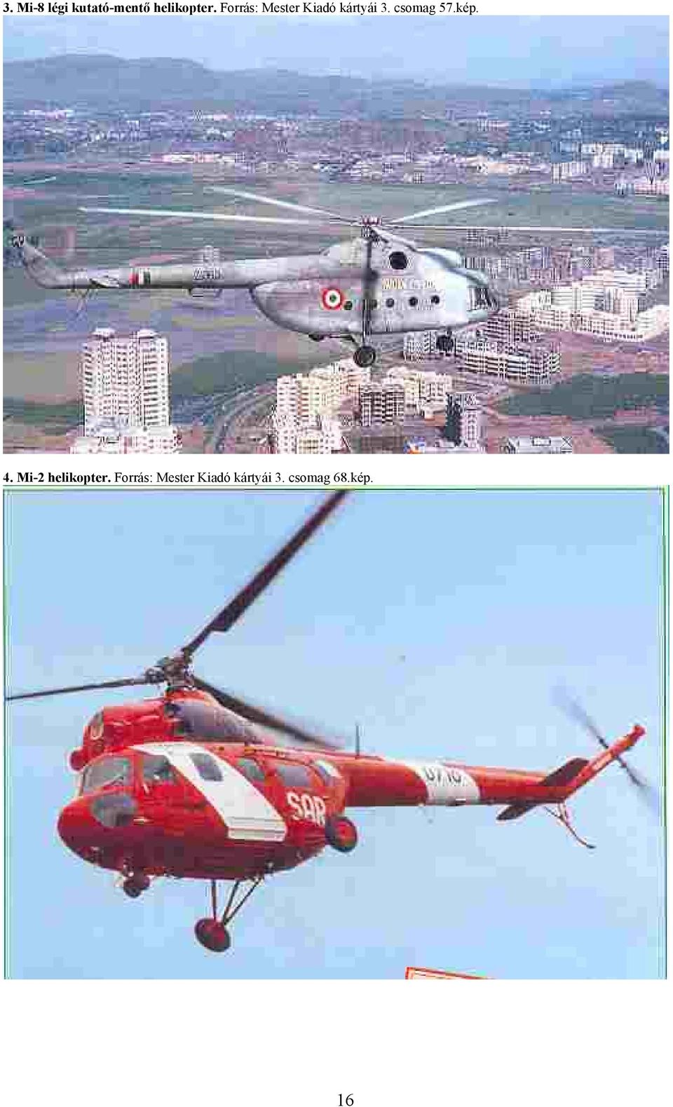 csomag 57.kép. 4. Mi-2 helikopter.