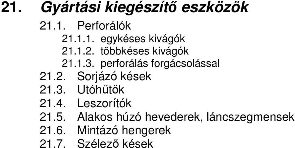 3. Utóhűtők 21.4. Leszorítók 21.5.