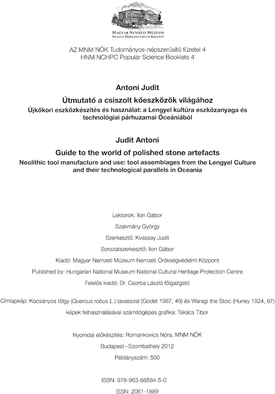 kultura eszkozanyaga es technologiai parhuzamai Oceaniabol Judit Antoni Guide to the world of polished stone artefacts Neolithic tool manufacture and use: tool assemblages from the Lengyel Culture