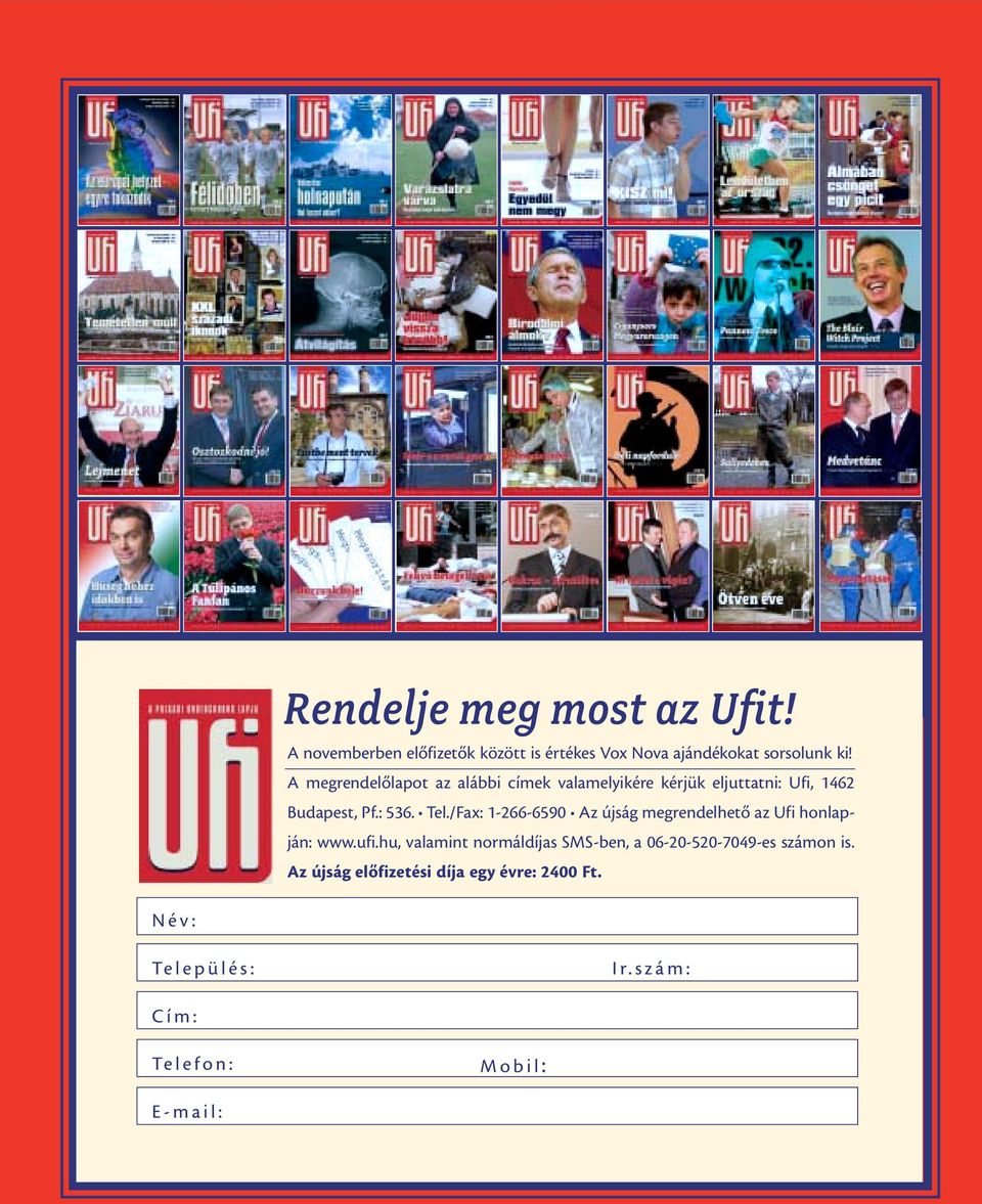 /Fax: 1-266-6590 Az újság megrendelhetõ az Ufi honlapján: www.ufi.