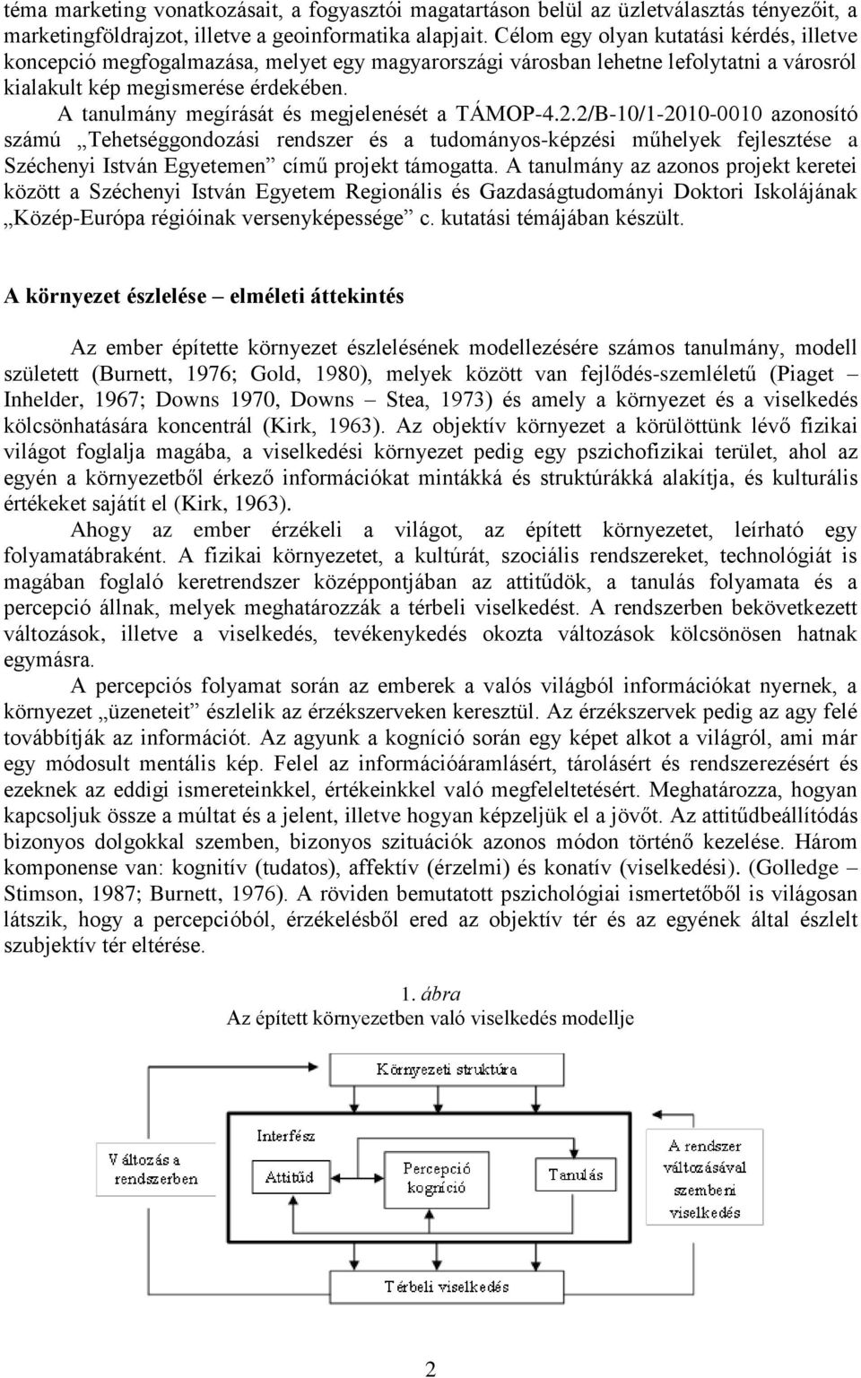 A tanulmány megírását és megjelenését a TÁMOP-4.2.