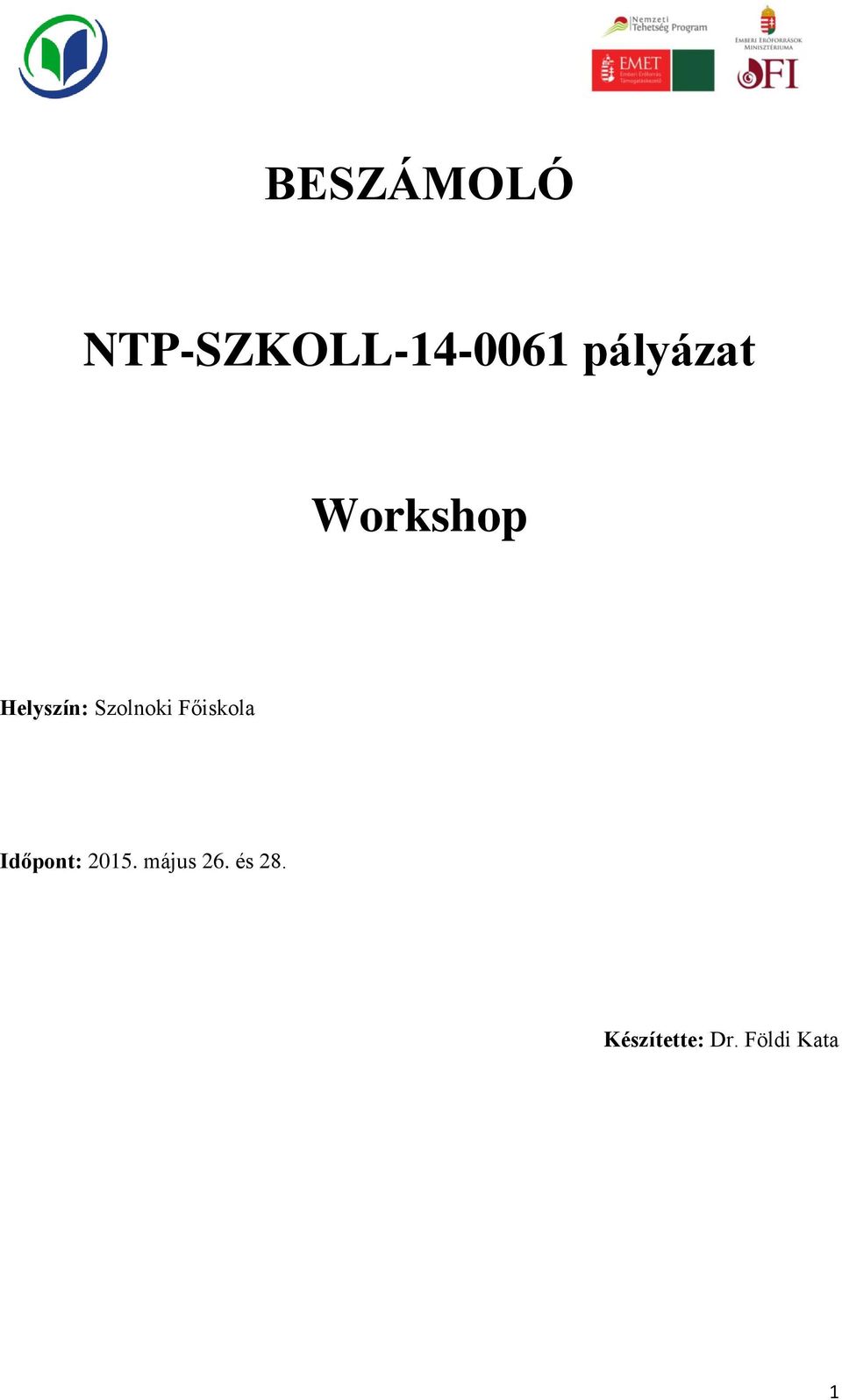 Szolnoki Főiskola Időpont: 2015.