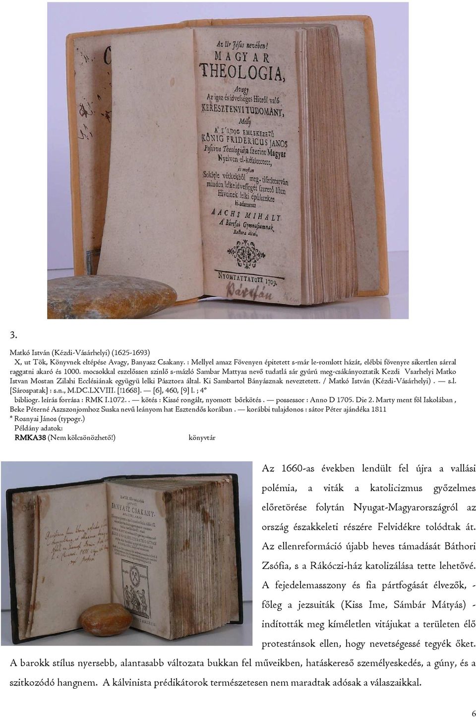 mocsokkal eszelőssen szinlő s-mázló Sambar Mattyas nevő tudatlá sár gyúrú meg-csákányoztatik Kezdi Vsarhelyi Matko Istvan Mostan Zilahi Ecclésiának együgyü lelki Pásztora által.