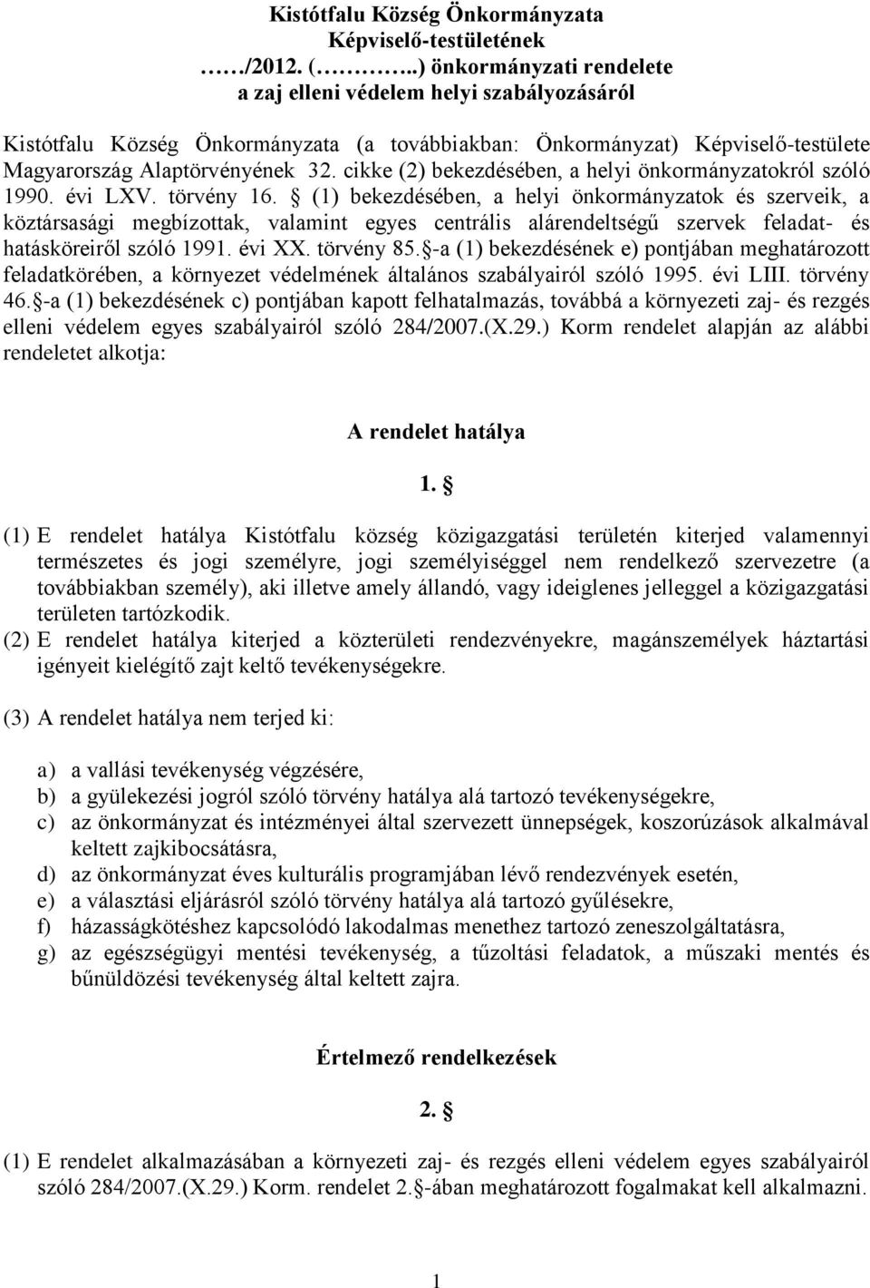 cikke (2) bekezdésében, a helyi önkormányzatokról szóló 1990. évi LXV. törvény 16.