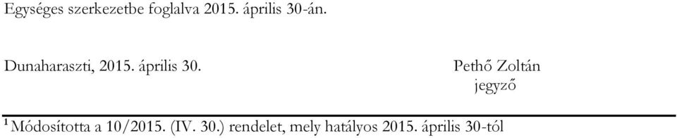 Pethő Zoltán jegyző 1 Módosította a 10/2015.