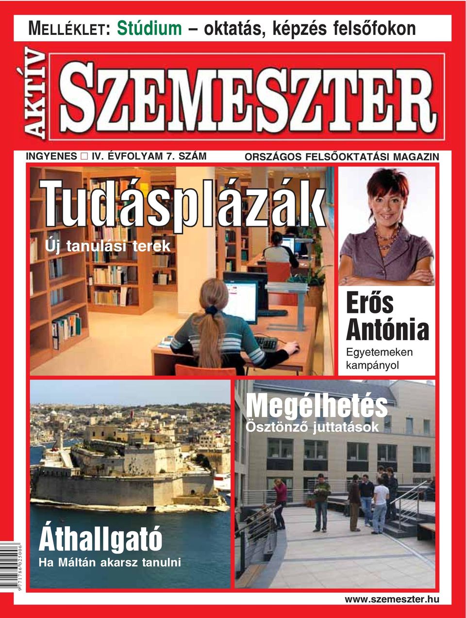 SZÁM ORSZÁGOS FELSÕOKTATÁSI MAGAZIN Új tanulási terek Erõs