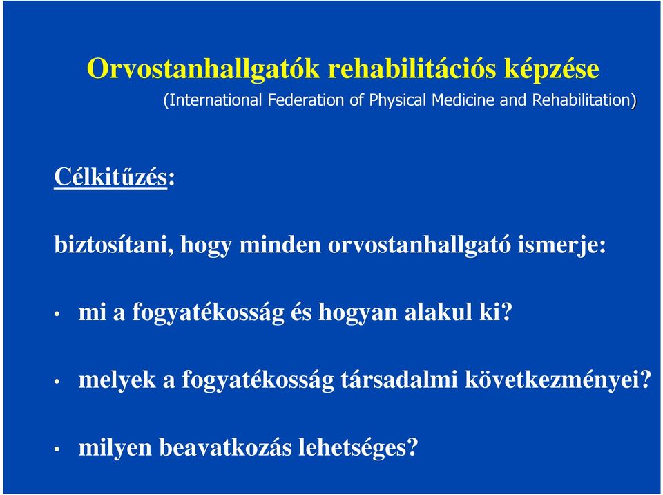 minden orvostanhallgató ismerje: mi a fogyatékosság és hogyan alakul ki?