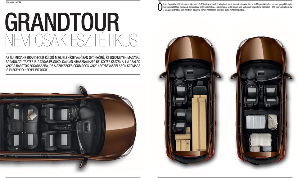 Az új Mégane Grandtour több mint egy egyszerű kombi: hasznos és kellemes társ a mindennapokban.