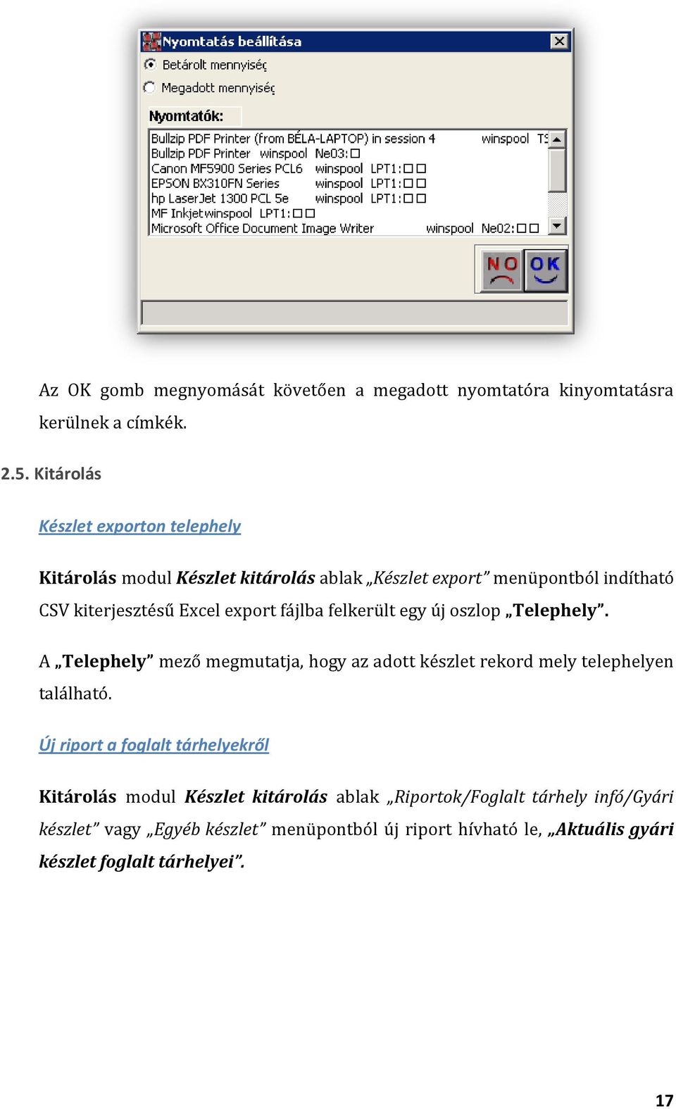 fájlba felkerült egy új oszlop Telephely. A Telephely mező megmutatja, hogy az adott készlet rekord mely telephelyen található.