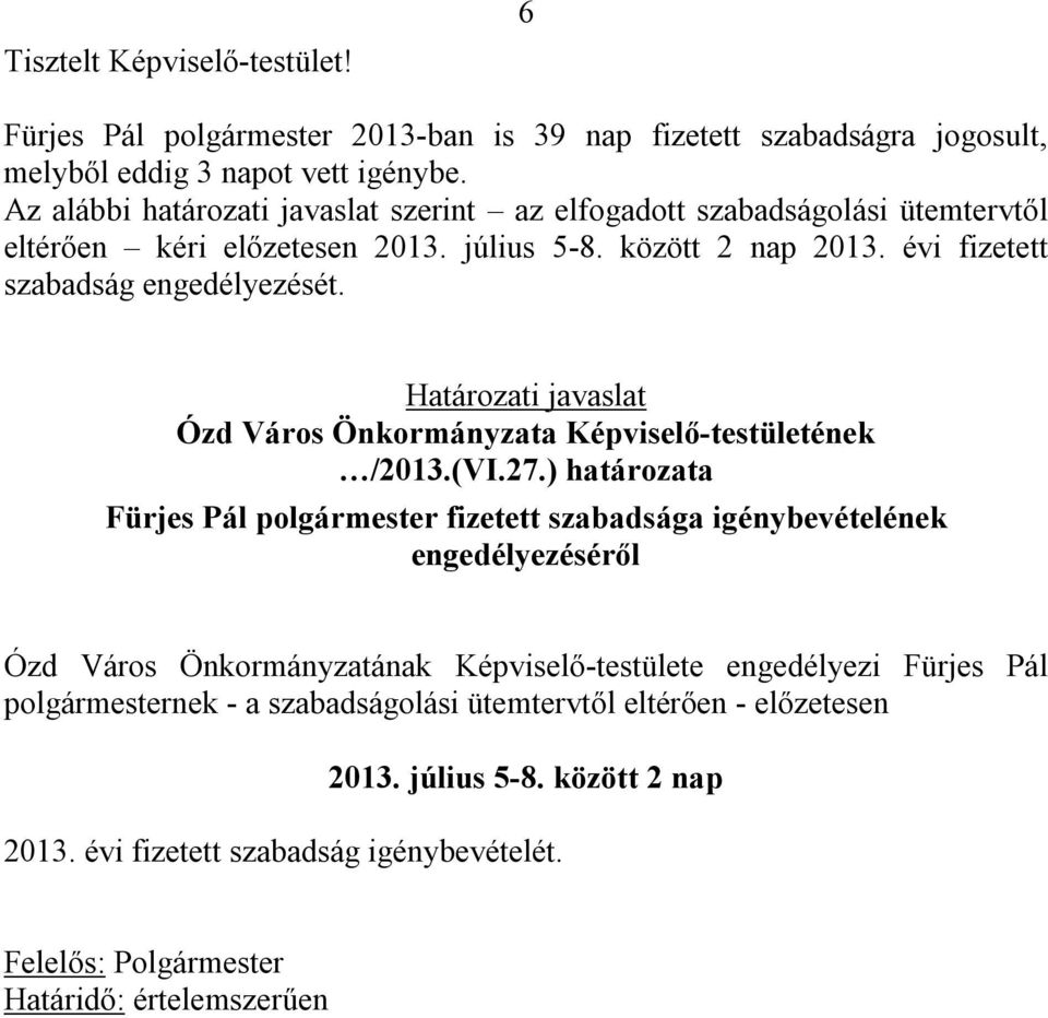 Határozati javaslat Ózd Város Önkormányzata Képviselő-testületének /2013.(VI.27.