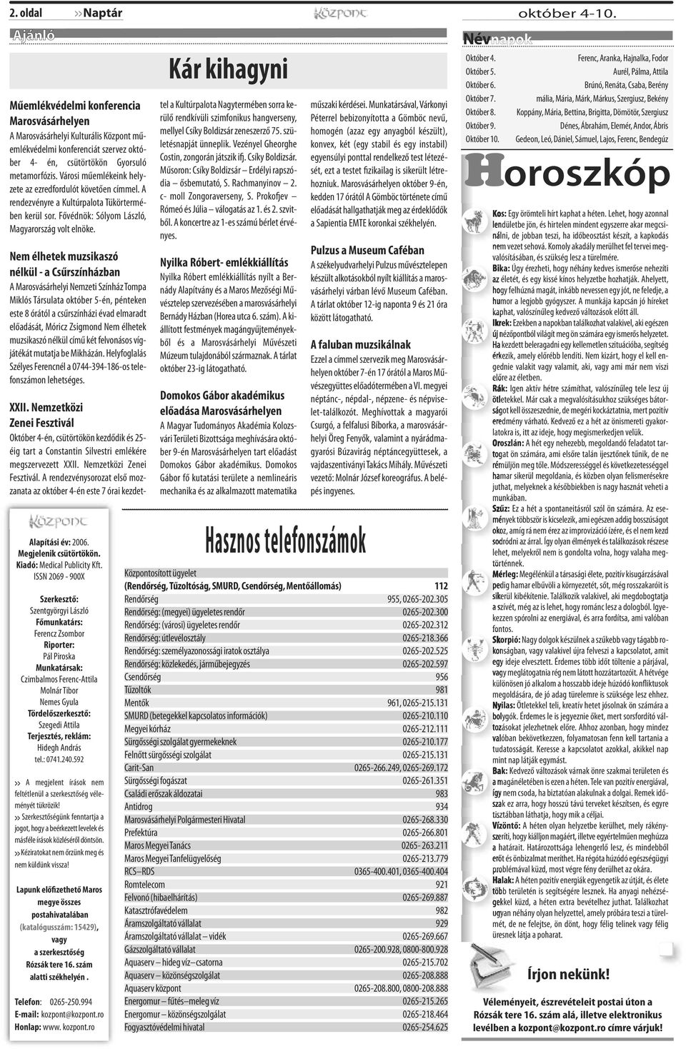 Városi műemlékeink helyzete az ezredfordulót követően címmel. A rendezvényre a Kultúrpalota Tükörtermében kerül sor. Fővédnök: Sólyom László, Magyarország volt elnöke.