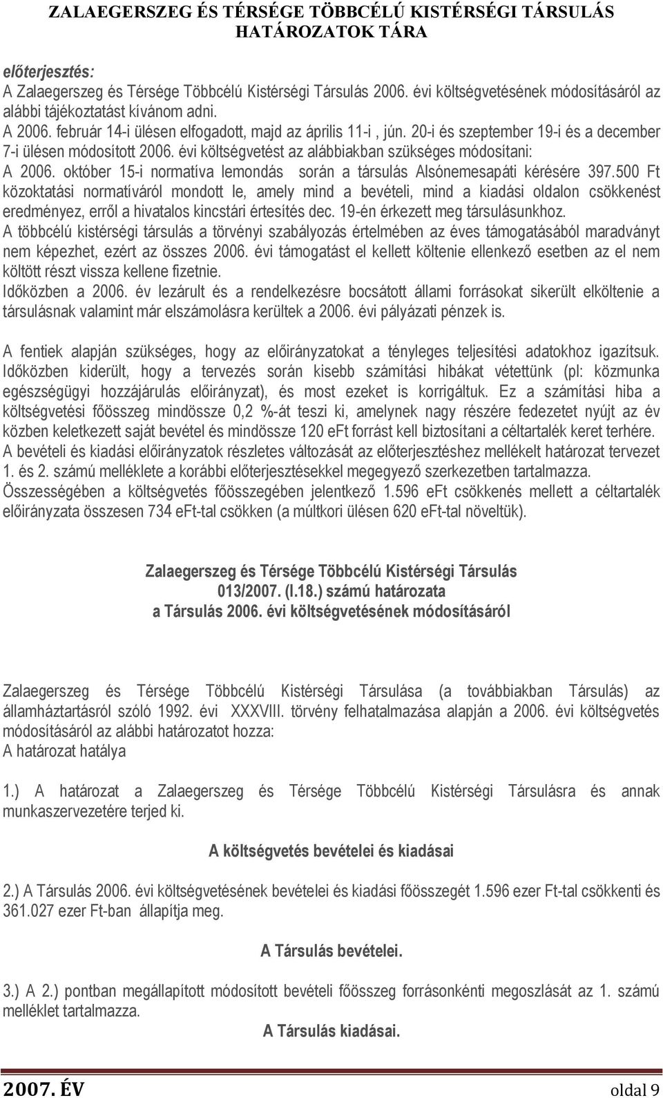 október 15-i normatíva lemondás során a társulás Alsónemesapáti kérésére 397.